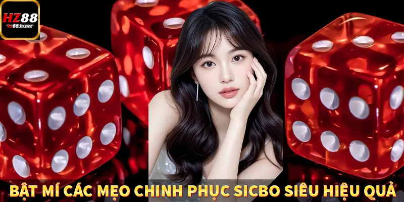 Bật mí các mẹo chinh phục Sicbo siêu hiệu quả