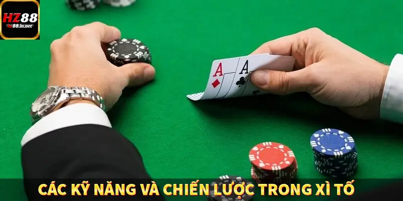 Tiến Lên Miền Nam - Game Bài Đẳng Cấp Tại Trang Chủ HZ88 11 Các kỹ năng và chiến lược trong xì tố