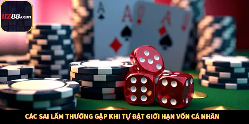 Các Sai Lầm Thường Gặp Khi Tự Đặt giới Hạn Vốn Cá Nhân 10 Các Sai Lầm Thường Gặp Khi Tự Đặt giới Hạn Vốn Cá Nhân