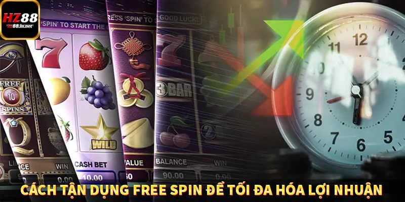 Game Bài Mới Nổi Xu Hướng Cá Cược 2025 13 Cách tận dụng Free Spin để tối đa hóa lợi nhuận