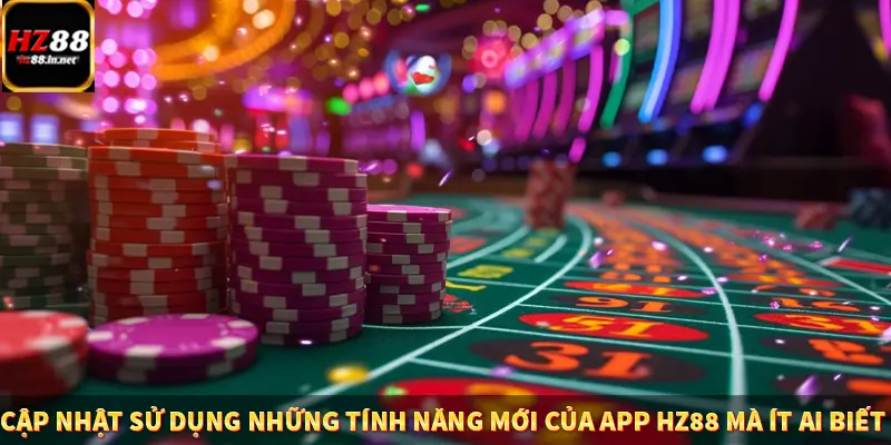 Game Bài Mới Nổi Xu Hướng Cá Cược 2025 13 Cập nhật sử dụng những tính năng mới của app HZ88 mà ít ai biết