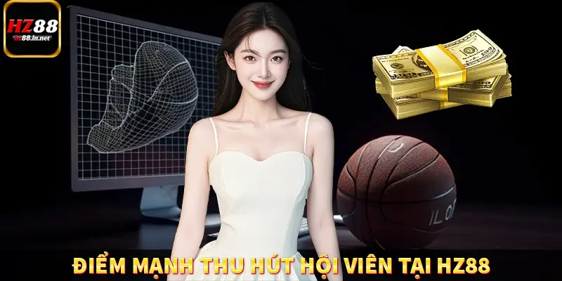 Điểm mạnh thu hút hội viên tại HZ88