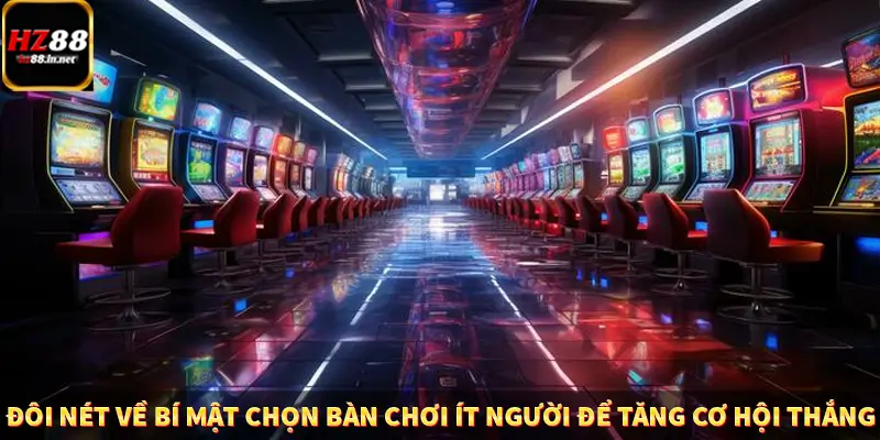 Game Bài Mới Nổi Xu Hướng Cá Cược 2025 11 Đôi nét về bí mật chọn bàn chơi ít người để tăng cơ hội thắng