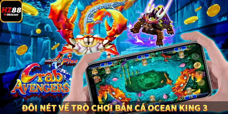 Đôi nét về trò chơi bắn cá Ocean King 3