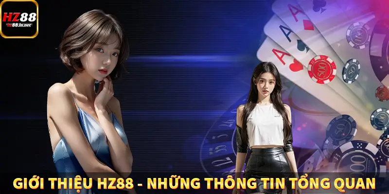 Giới Thiệu HZ88 - Nền Tảng Cá Cược Giải Trí Hàng Đầu Hiện Nay 4 Giới thiệu HZ88 - Những thông tin tổng quan