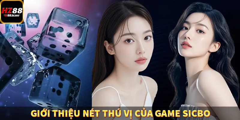 Giới thiệu nét thú vị của game Sicbo