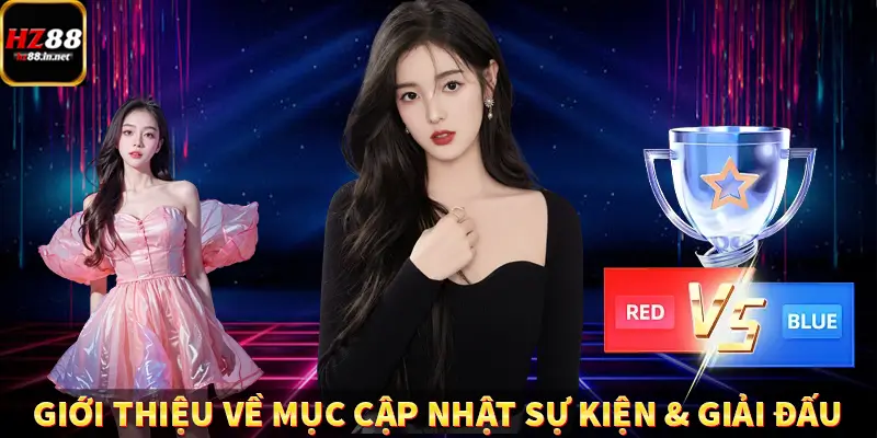 Game Bài Mới Nổi Xu Hướng Cá Cược 2025 11 Giới thiệu về mục cập nhật sự kiện & giải đấu