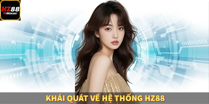 Khái quát về hệ thống HZ88