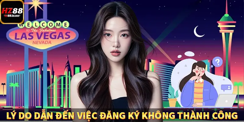 Lý do dẫn đến việc đăng ký không thành công