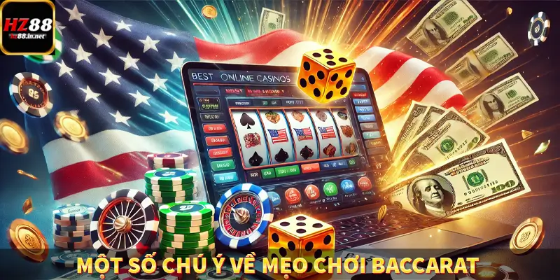 Một số chú ý về mẹo chơi Baccarat