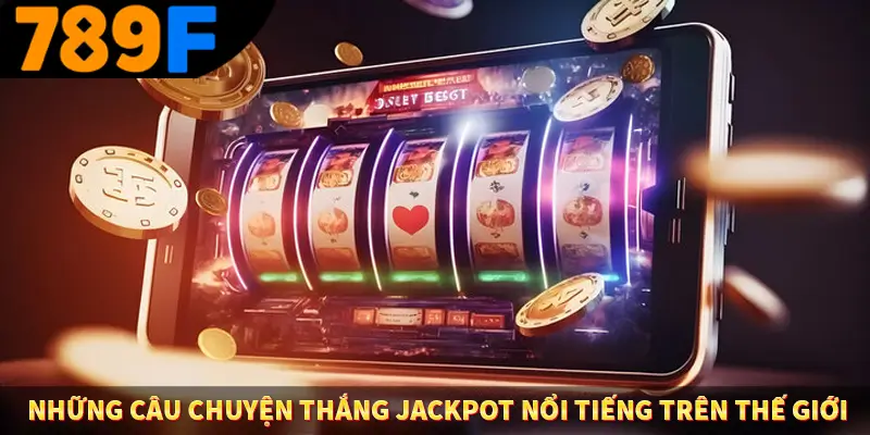 Game Bài Mới Nổi Xu Hướng Cá Cược 2025 13 Những câu chuyện thắng jackpot nổi tiếng trên thế giới
