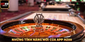 Những Tính Năng Mới Của App HZ88