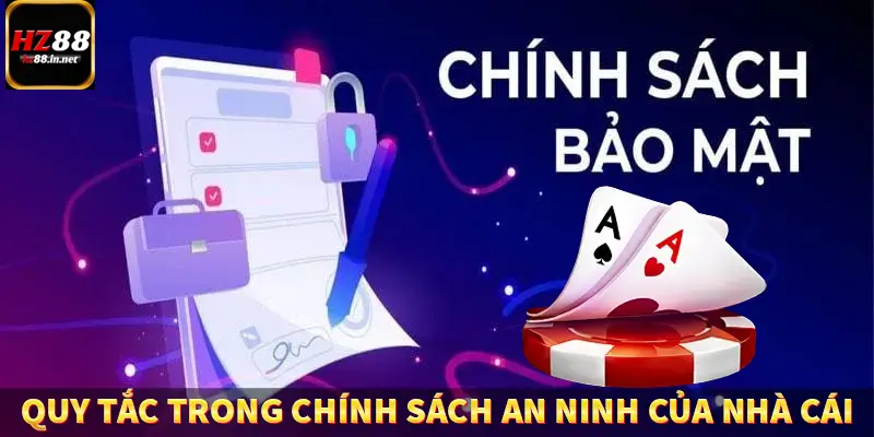 Quy tắc quan trọng trong chính sách an ninh của nhà cái
