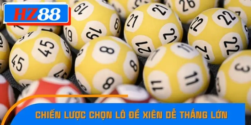 Bật mí cách chọn lô xiên bách phát bách trúng Bật mí cách chọn lô xiên bách phát bách trúng