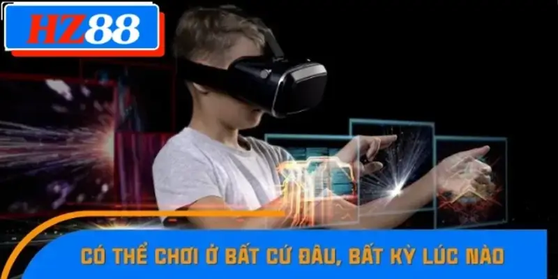 Có thể chơi ở bất cứ đâu Có thể chơi ở bất cứ đâu