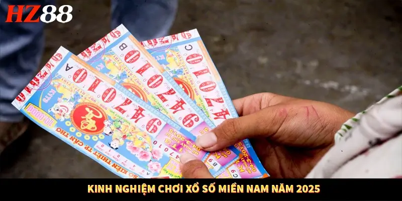 Kinh Nghiệm Chơi Xổ Số Miền Nam Năm 2025 Tại HZ88 7 Kinh Nghiệm Chơi Xổ Số Miền Nam Năm 2025